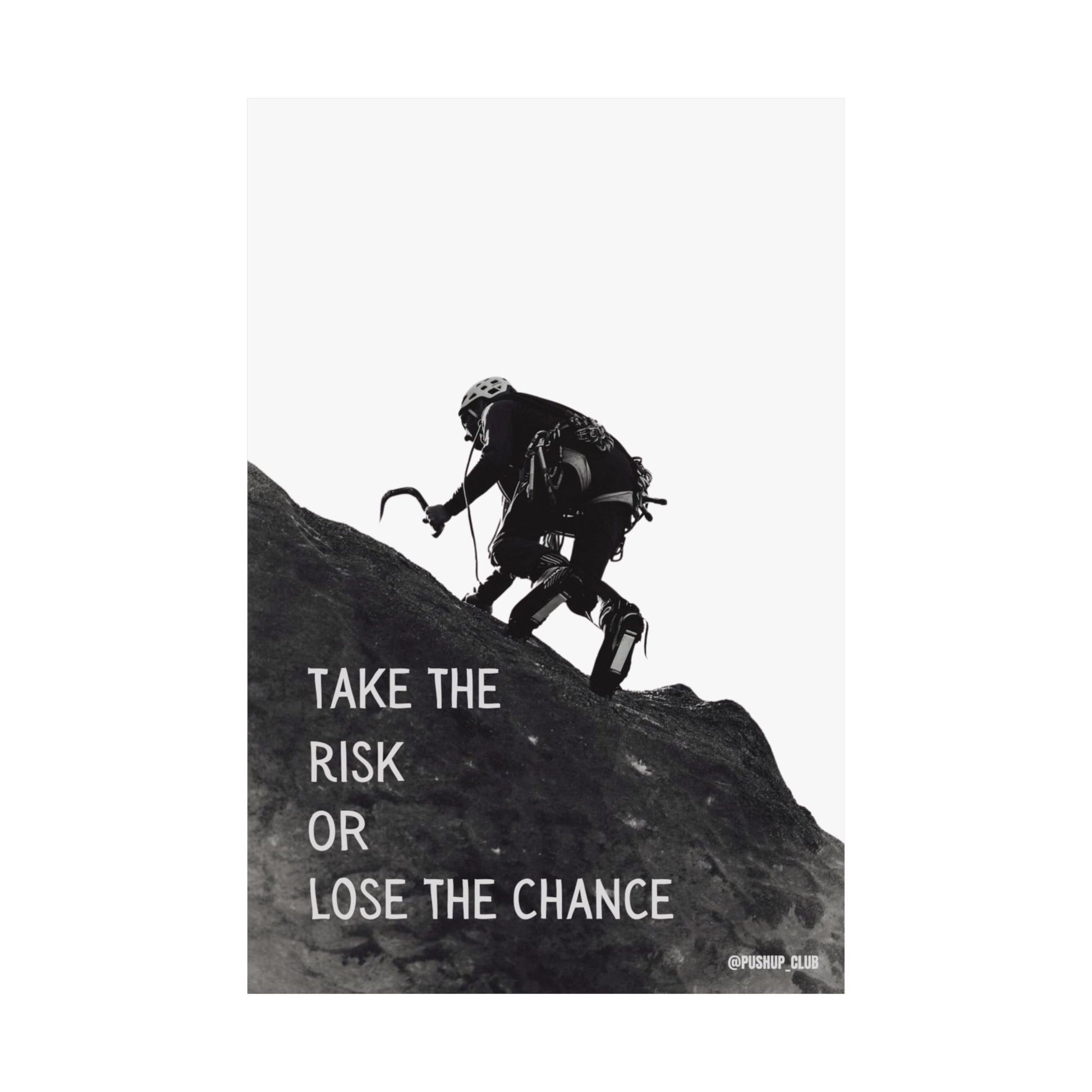 "Take the Risk or Lose the Chance"