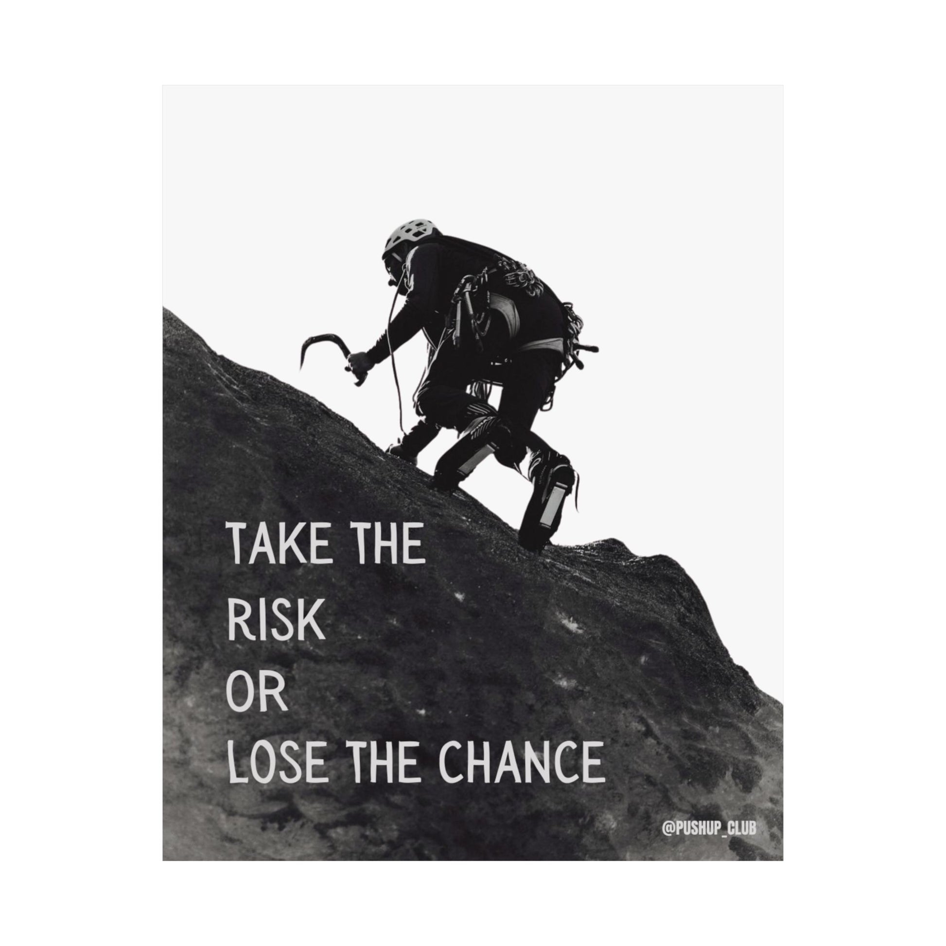"Take the Risk or Lose the Chance"