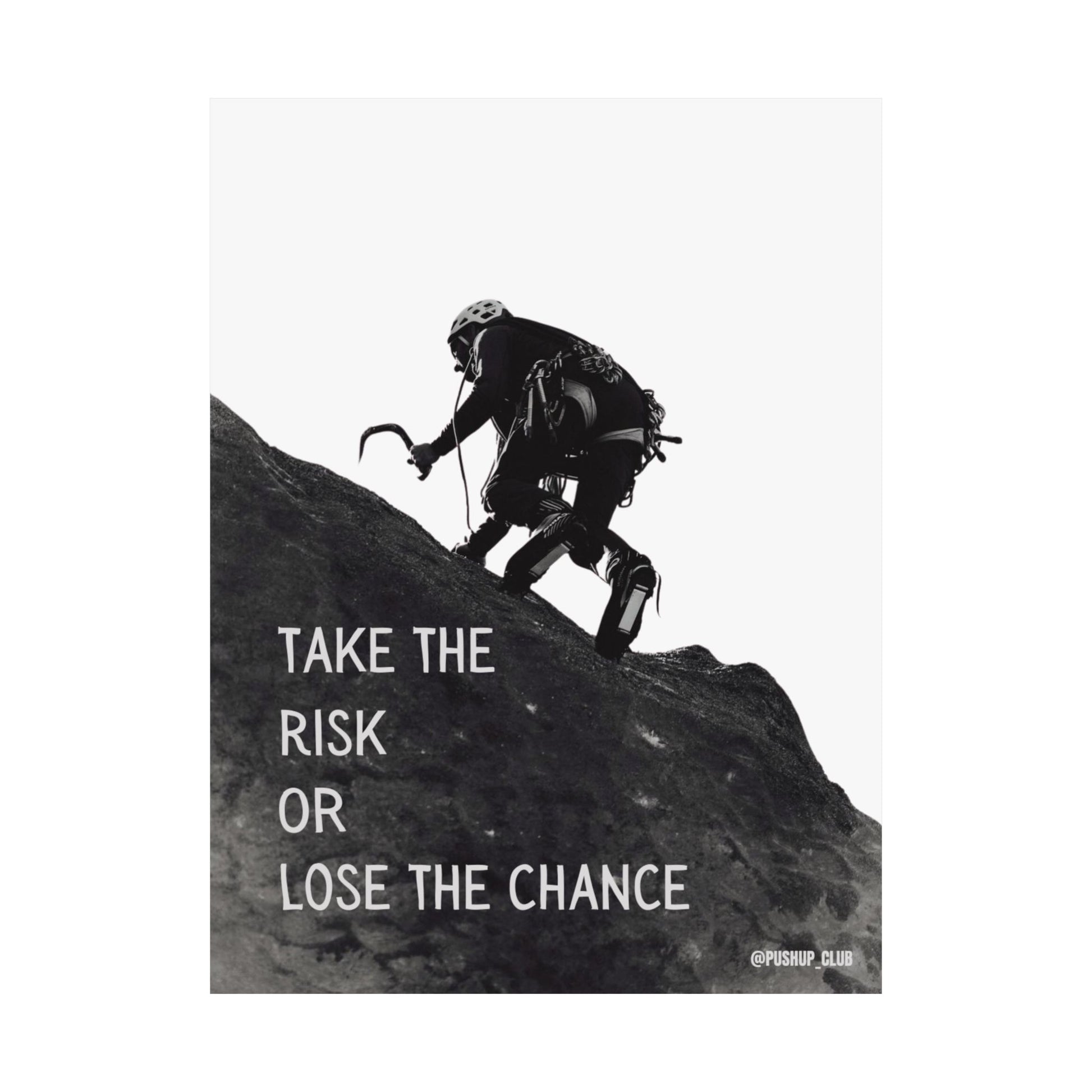 "Take the Risk or Lose the Chance"